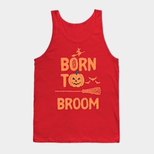 Born to broom - Halloween design Tank Top